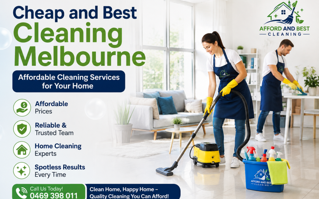 Cheap and Best Cleaning Melbourne: Affordable Cleaning Services for Your Home